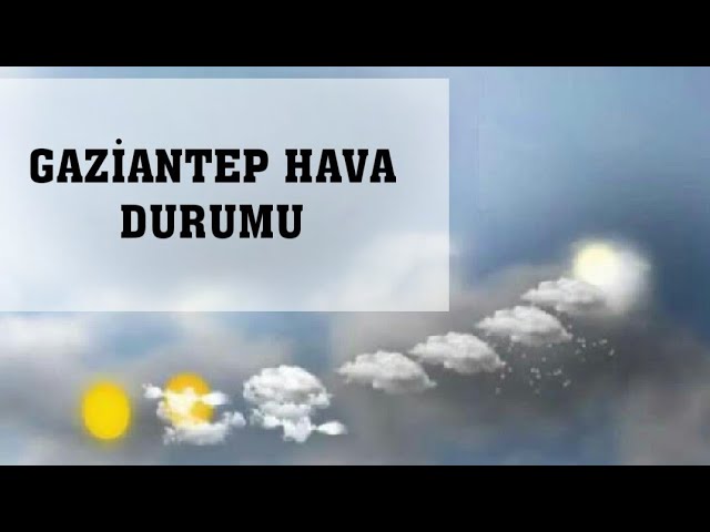 Gaziantep yarınki hava durumu tahmini (5 Ekim hava raporu)